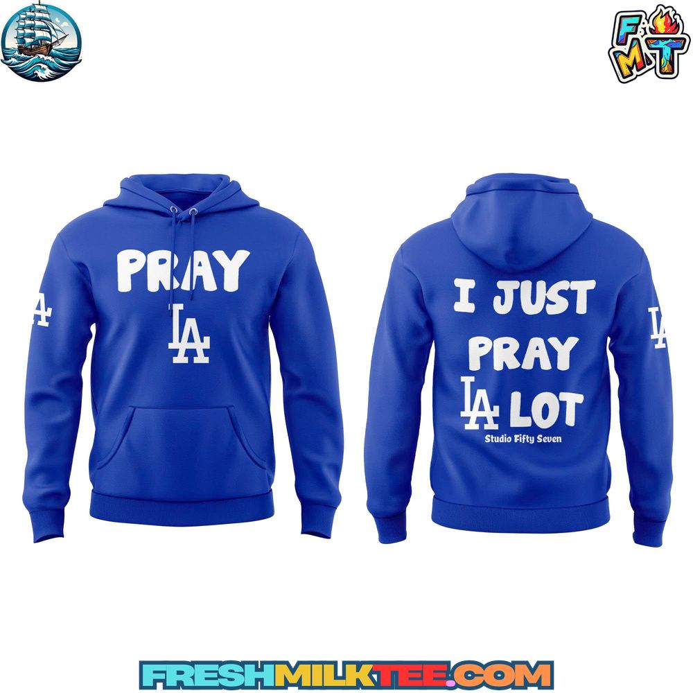 Los Angeles Dodgers MLB – I Just Pray LA Lot Hoodie Los Angeles Dodgers MLB – I Just Pray LA Lot Hoodie