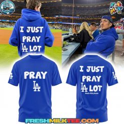 Los Angeles Dodgers MLB – I Just Pray LA Lot T-shirt