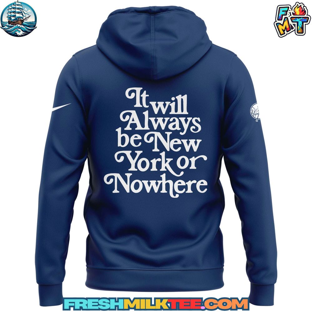 New York Yankees MLB New York Or Nowhere Hoodie New York Yankees MLB New York Or Nowhere Hoodie