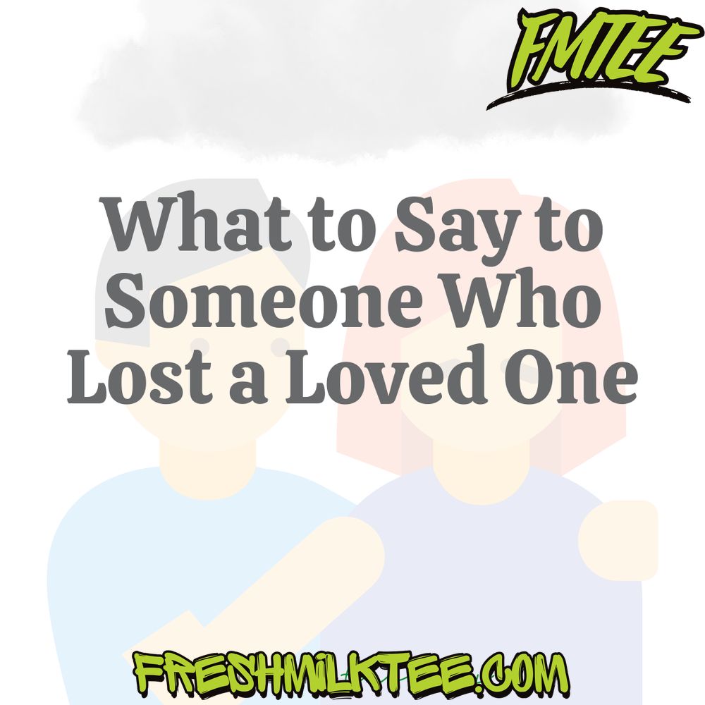 what to say to someone who lost a loved one