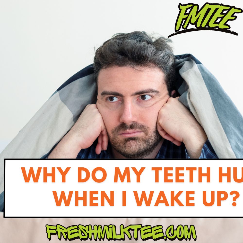 why do my teeth hurt when i wake up